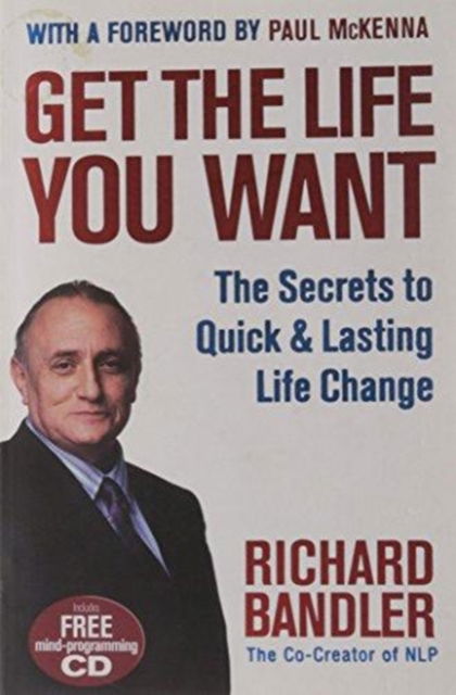 Cover for Richard Bandler · Get the Life You Want (Paperback Book) (2009)