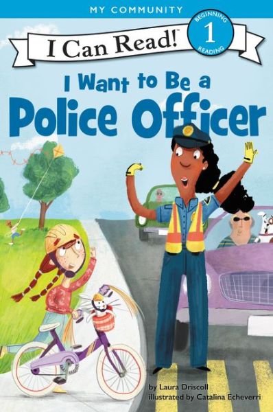 Cover for Laura Driscoll · I Want to Be a Police Officer - I Can Read Level 1 (Pocketbok) (2018)
