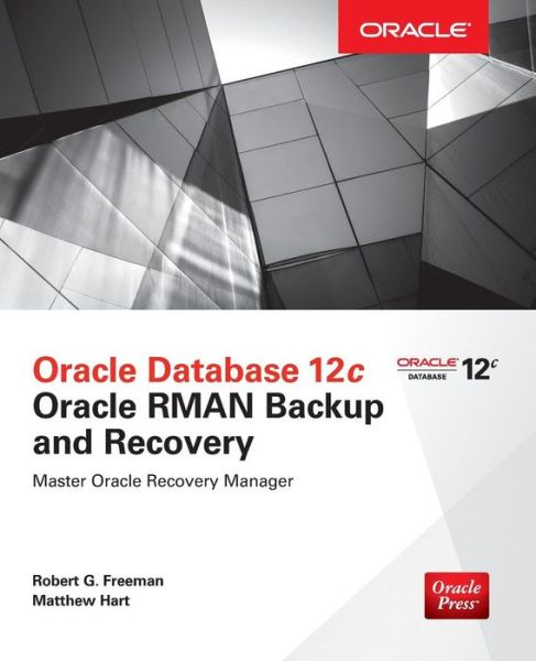 Cover for Robert Freeman · Oracle Database 12c Oracle RMAN Backup and Recovery (Paperback Book) [Ed edition] (2016)