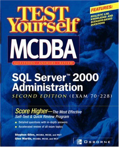 Test Yourself Mcdba Sql Server Tm 2000 Administration (Exam 70-228) - Stephen Giles - Books - McGraw-Hill Companies - 9780072134438 - November 1, 2001
