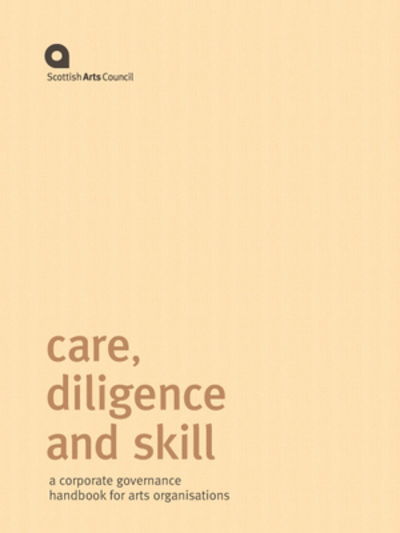 Cover for Graham Berry · Care, Diligence and Skill: A Corporate Governance Handbook for Arts Organisations (Spiralbok) [6 Revised edition] (2008)