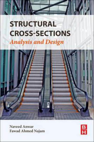Cover for Anwar, Naveed (Asian Institute of Technology, Klong Luang, Pathum Thani, Thailand) · Structural Cross Sections: Analysis and Design (Pocketbok) (2016)