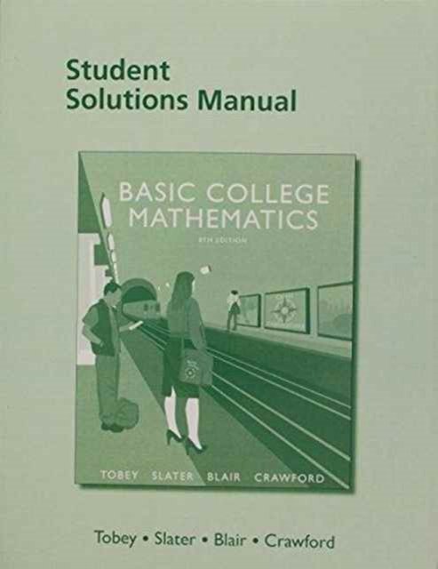 Cover for Tobey, John, Jr. · Student Solutions Manual for Basic College Mathematics (Paperback Bog) (2016)