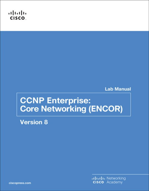 Cover for Cisco Networking Academy · CCNP Enterprise: Core Networking (ENCOR) v8 Lab Manual - Lab Companion (Paperback Bog) (2020)