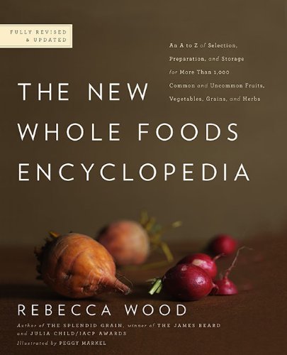 Cover for Rebecca Wood · The New Whole Foods Encyclopedia: a Comprehensive Resource for Healthy Eating (Paperback Book) [Revised edition] (2010)