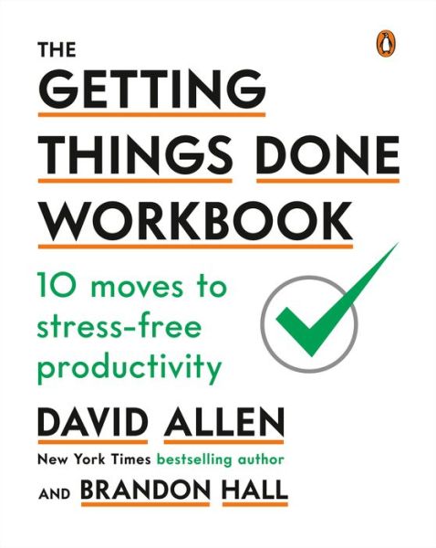 Cover for David Allen · The Getting Things Done Workbook: 10 Moves to Stress-Free Productivity (Paperback Book) (2019)