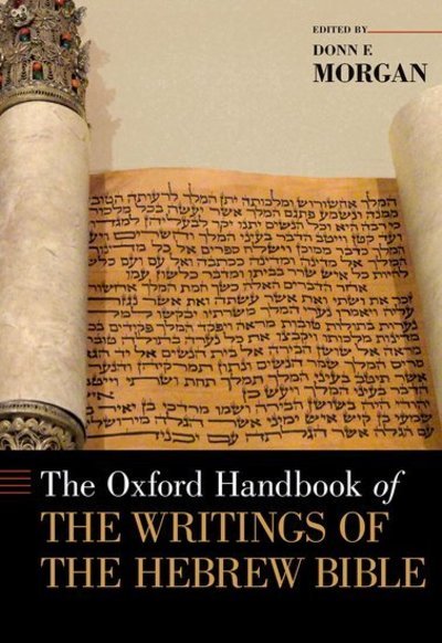 Cover for Donn F. Morgan · The Oxford Handbook of the Writings of the Hebrew Bible - Oxford Handbooks (Gebundenes Buch) (2018)