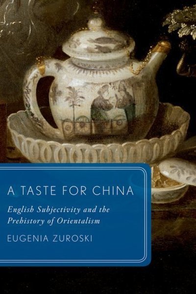 Cover for Zuroski, Eugenia (Associate Professor of English, Associate Professor of English, McMaster University) · A Taste for China: English Subjectivity and the Prehistory of Orientalism - Global Asias (Taschenbuch) (2018)