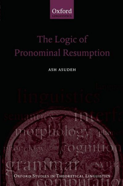 Cover for Asudeh, Ash (, University of Oxford and Carleton University) · The Logic of Pronominal Resumption - Oxford Studies in Theoretical Linguistics (Pocketbok) (2012)