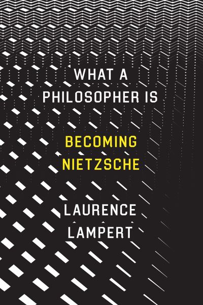 Cover for Laurence Lampert · What a Philosopher Is: Becoming Nietzsche (Paperback Book) (2021)