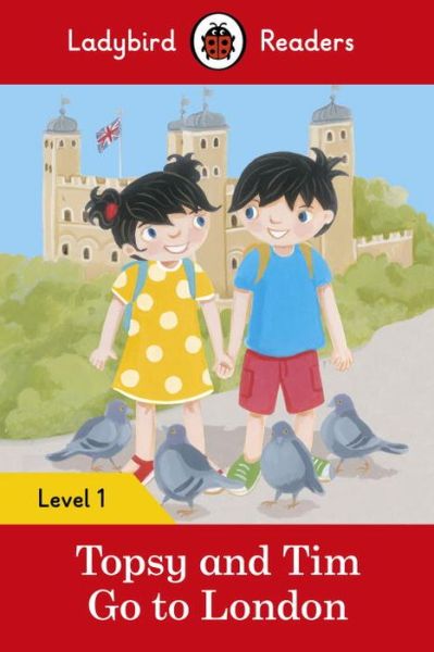 Ladybird Readers Level 1 - Topsy and Tim - Go to London (ELT Graded Reader) - Ladybird Readers - Jean Adamson - Libros - Penguin Random House Children's UK - 9780241297438 - 6 de julio de 2017