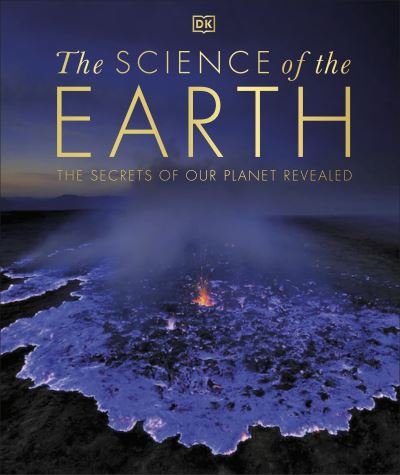 Cover for Dk · The Science of the Earth: The Secrets of Our Planet Revealed - DK Secret World Encyclopedias (Gebundenes Buch) (2022)