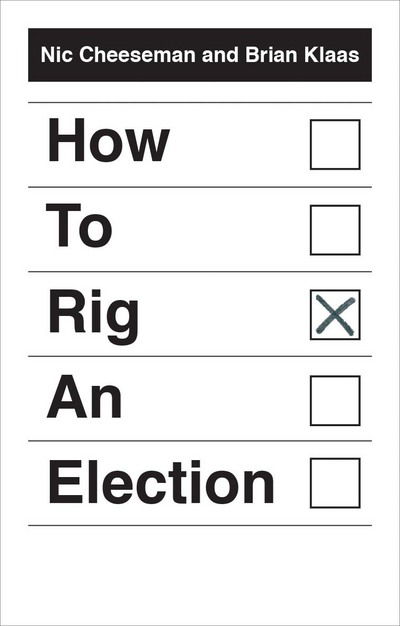 Cover for Nic Cheeseman · How to Rig an Election (Hardcover Book) (2018)