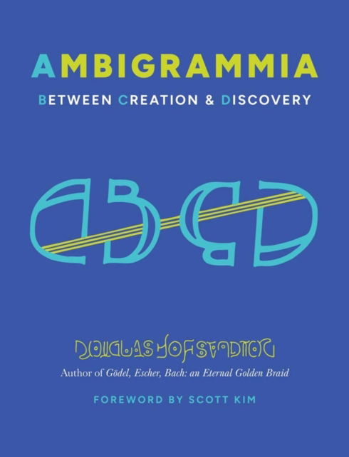 Cover for Douglas Hofstadter · Ambigrammia: Between Creation and Discovery (Hardcover Book) (2025)