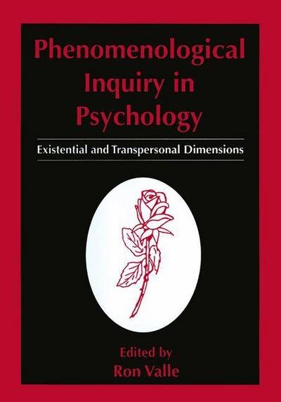 Phenomenological Inquiry in Psychology: Existential and Transpersonal Dimensions - Valle - Boeken - Springer Science+Business Media - 9780306455438 - 31 januari 1998