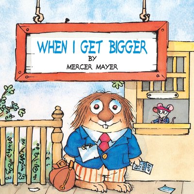 When I Get Bigger (Little Critter) - Pictureback (R) - Mercer Mayer - Bücher - Random House USA Inc - 9780307119438 - 8. November 1999