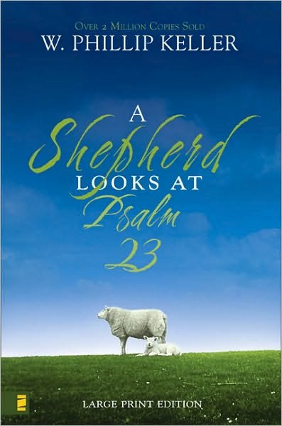 Cover for W. Phillip Keller · A Shepherd Looks at Psalm 23: Large Print Edition (Paperback Book) [Large type / large print edition] (2007)