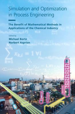 Cover for Simulation and Optimization in Process Engineering: The Benefit of Mathematical Methods in Applications of the Chemical Industry (Taschenbuch) (2022)