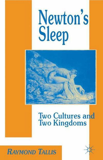 Cover for R. Tallis · Newton's Sleep: The Two Cultures and the Two Kingdoms (Gebundenes Buch) (1995)