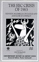 O. Bange · The EEC Crisis of 1963: Kennedy, Macmillan, de Gaulle and Adenauer in Conflict - Contemporary History in Context (Hardcover Book) (1999)