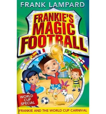 Cover for Frank Lampard · Frankie's Magic Football: Frankie and the World Cup Carnival: Book 6 - Frankie's Magic Football (Paperback Bog) (2014)