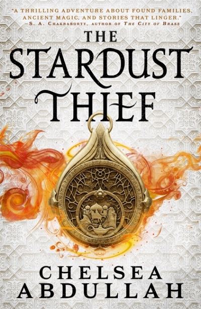 Cover for Chelsea Abdullah · The Stardust Thief: A SPELLBINDING DEBUT FROM FANTASY'S BRIGHTEST NEW STAR - The Sandsea Trilogy (Hardcover Book) (2022)