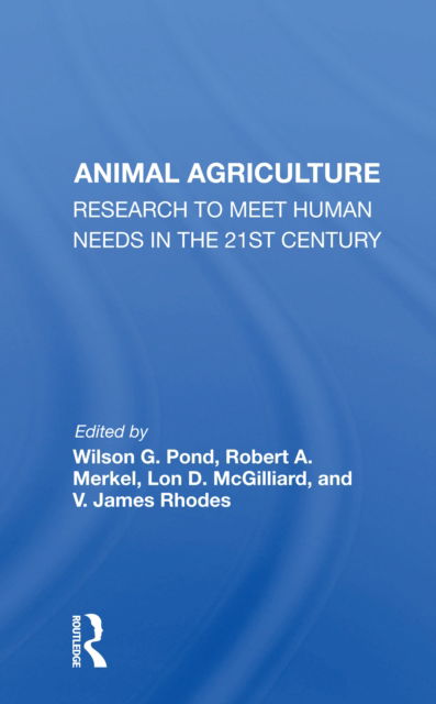 Animal Agriculture: Research To Meet Human Needs In The 21st Century - Wilson G. Pond - Books - Taylor & Francis Ltd - 9780367168438 - May 31, 2021