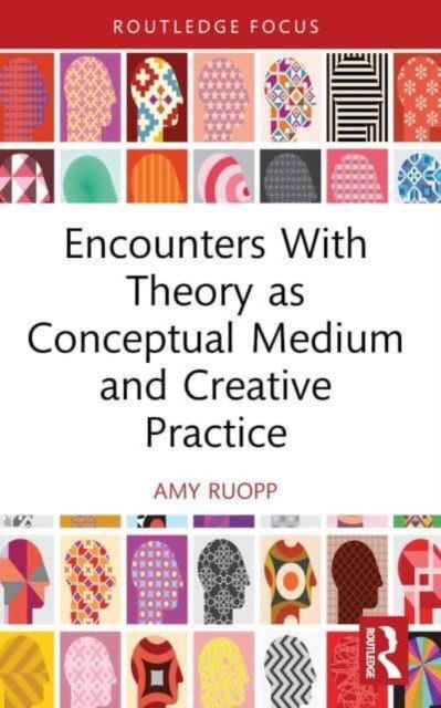 Amy Ruopp · Encounters With Theory as Conceptual Medium and Creative Practice (Paperback Book) (2024)