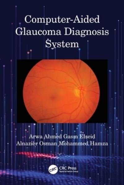 Cover for Arwa Ahmed Gasm Elseid · Computer-Aided Glaucoma Diagnosis System (Pocketbok) (2022)