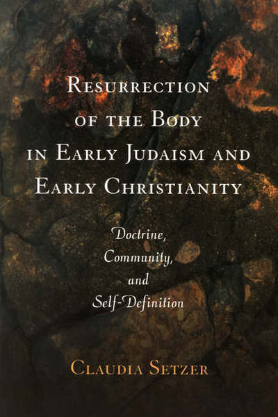 Cover for Claudia Setzer · Resurrection of the Body in Early Judaism and Early Christianity: Doctrine, Community, And... (Paperback Book) (2005)