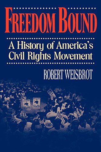 Cover for Robert Weisbrot · Freedom Bound: A History of America's Civil Rights Movement (Paperback Book) (2007)