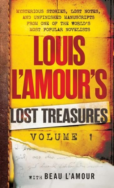 Cover for Louis L'Amour · Louis L'Amour's Lost Treasures: Volume 1: Mysterious Stories, Lost Notes, and Unfinished Manuscripts from One of the World's Most Popular Novelists - Louis L'Amour's Lost Treasures (Paperback Book) (2018)