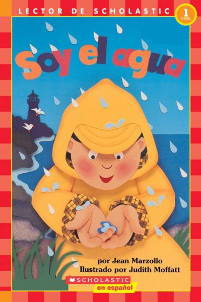 !Hola, Lector! Ciencias: Nivel 1: Soy el agua (I Am Water) - Hola, lector! Ciencias - Jean Marzollo - Books - Scholastic Inc. - 9780439087438 - May 1, 1999