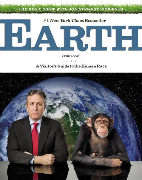 Cover for Jon Stewart · The Daily Show with Jon Stewart Presents Earth (The Book): A Visitor's Guide to the Human Race (Paperback Book) (2011)