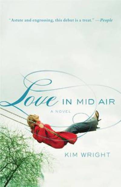 Love In Mid Air - Kim Wright - Książki - Little, Brown & Company - 9780446540438 - 4 sierpnia 2011