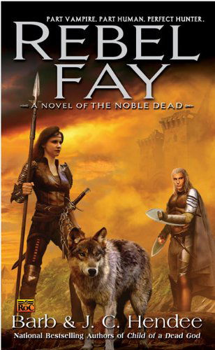 Cover for J.c. Hendee · Rebel Fay (Noble Dead) (Paperback Book) [Reprint edition] (2008)