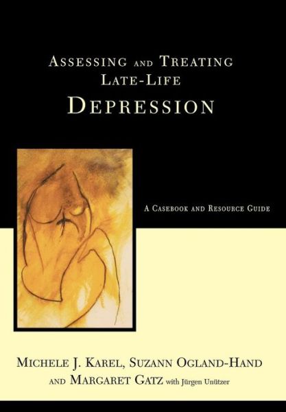 Cover for Margaret Gatz · Assessing And Treating Late-life Depression: A Casebook And Resource Guide (Hardcover Book) (2002)