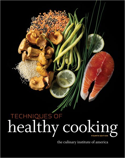 Cover for The Culinary Institute of America (CIA) · Techniques of Healthy Cooking (Hardcover Book) (2013)