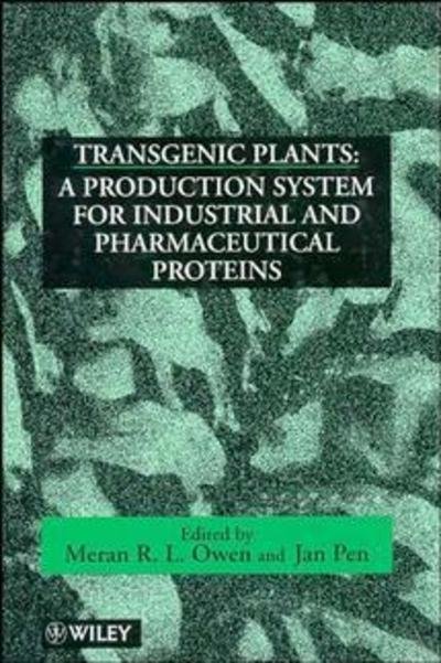 Cover for MRL Owen · Transgenic Plants: A Production System for Industrial and Pharmaceutical Proteins (Hardcover bog) (1996)