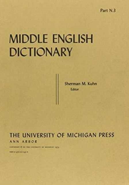 Middle English Dictionary: N.3 - Middle English Dictionary -  - Bøger - The University of Michigan Press - 9780472011438 - 31. juli 1979