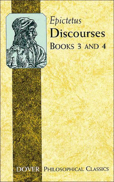 Cover for Epictetus · Discourses Bks 3&amp;4 - Dover Philosophical Classics (Paperback Book) (2004)