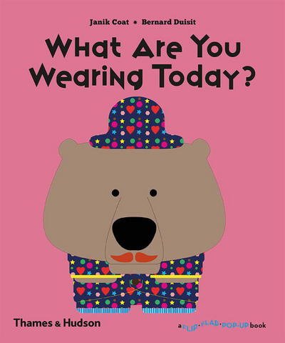 Cover for Janik Coat · What Are You Wearing Today? - A Flip Flap Pop Up Book (Hardcover bog) (2017)