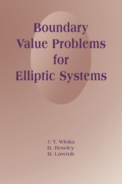 Cover for Wloka, J. T. (Christian-Albrechts Universitat zu Kiel, Germany) · Boundary Value Problems for Elliptic Systems (Paperback Book) (2008)