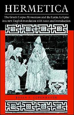 Hermetica: The Greek Corpus Hermeticum and the Latin Asclepius in a New English Translation, with Notes and Introduction - Trismegistus Hermes - Books - Cambridge University Press - 9780521425438 - October 12, 1995