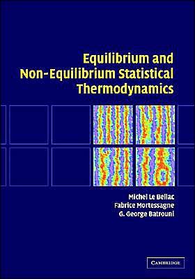 Cover for Le Bellac, Michel (Universite de Nice, Sophia Antipolis) · Equilibrium and Non-Equilibrium Statistical Thermodynamics (Innbunden bok) (2004)