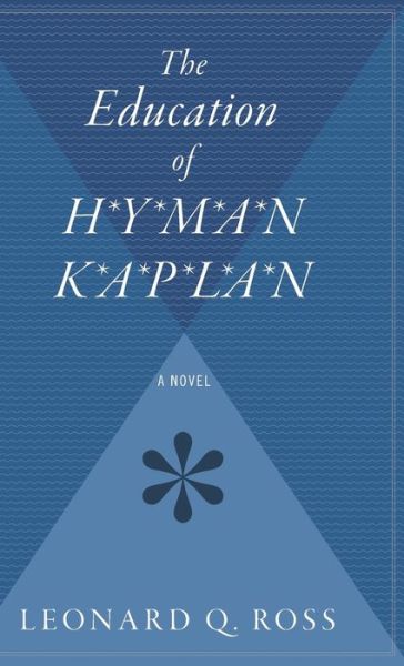 Cover for Leo Calvin Rosten · The Education of H*y*m*a*n K*a*p*l*a*n (Hardcover Book) (1968)