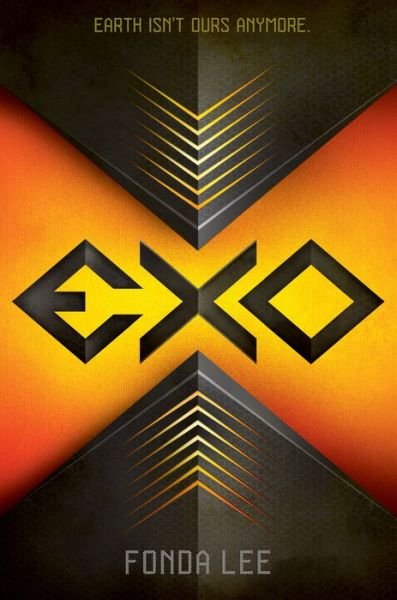 Cover for Fonda Lee · Exo (Bog) [First edition. edition] (2017)