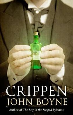 Crippen: A Novel of Murder - John Boyne - Kirjat - Transworld Publishers Ltd - 9780552777438 - torstai 29. syyskuuta 2011