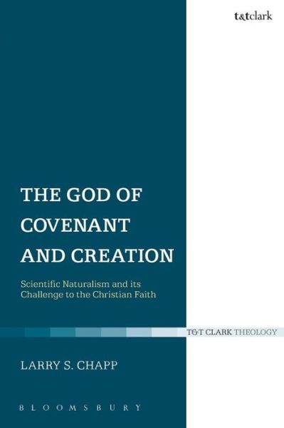 Cover for Larry S. Chapp · The God of Covenant and Creation: Scientific Naturalism and Its Challenge to the Christian Faith (Paperback Book) [Nippod edition] (2013)