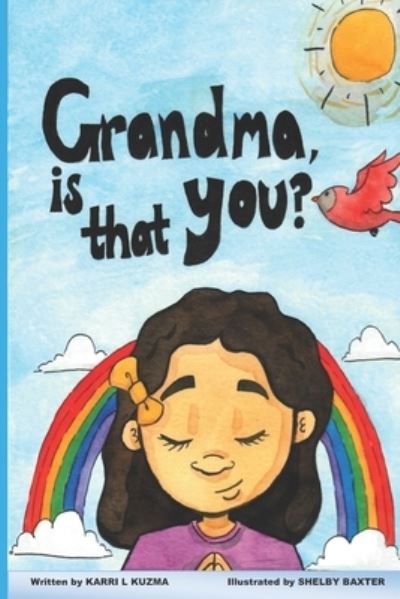 Grandma, is that you? - Karri L Kuzma - Books - Bowker Identifier Services - 9780578632438 - January 6, 2020